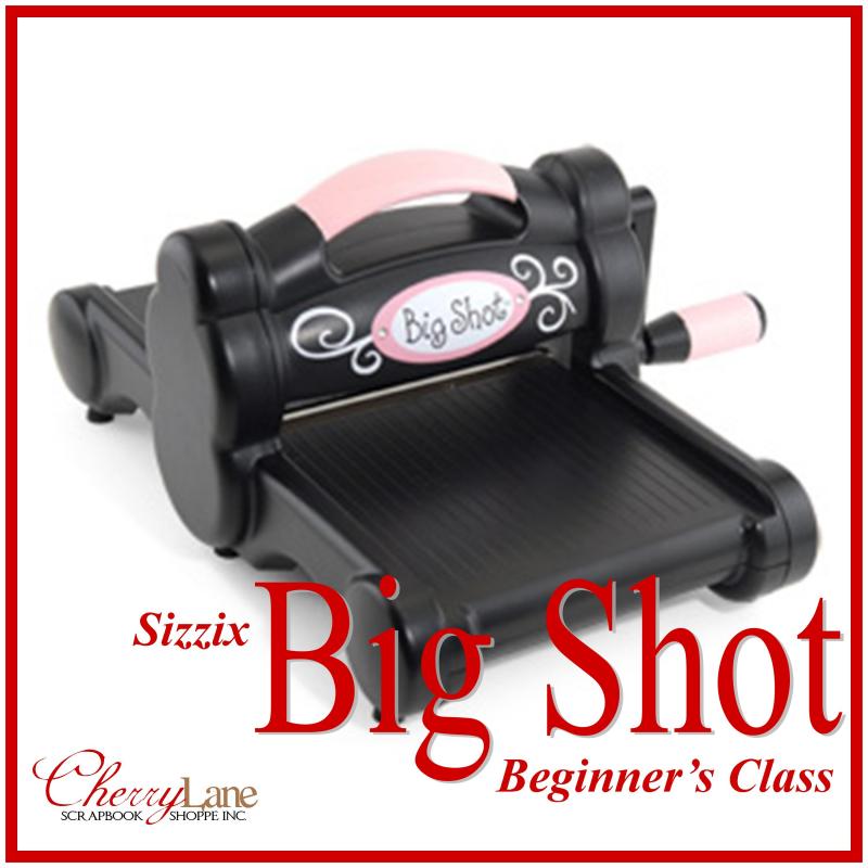 Big Shot Beginner's Class Sizzix Diecutting Embossing Spellbinders Memory Box